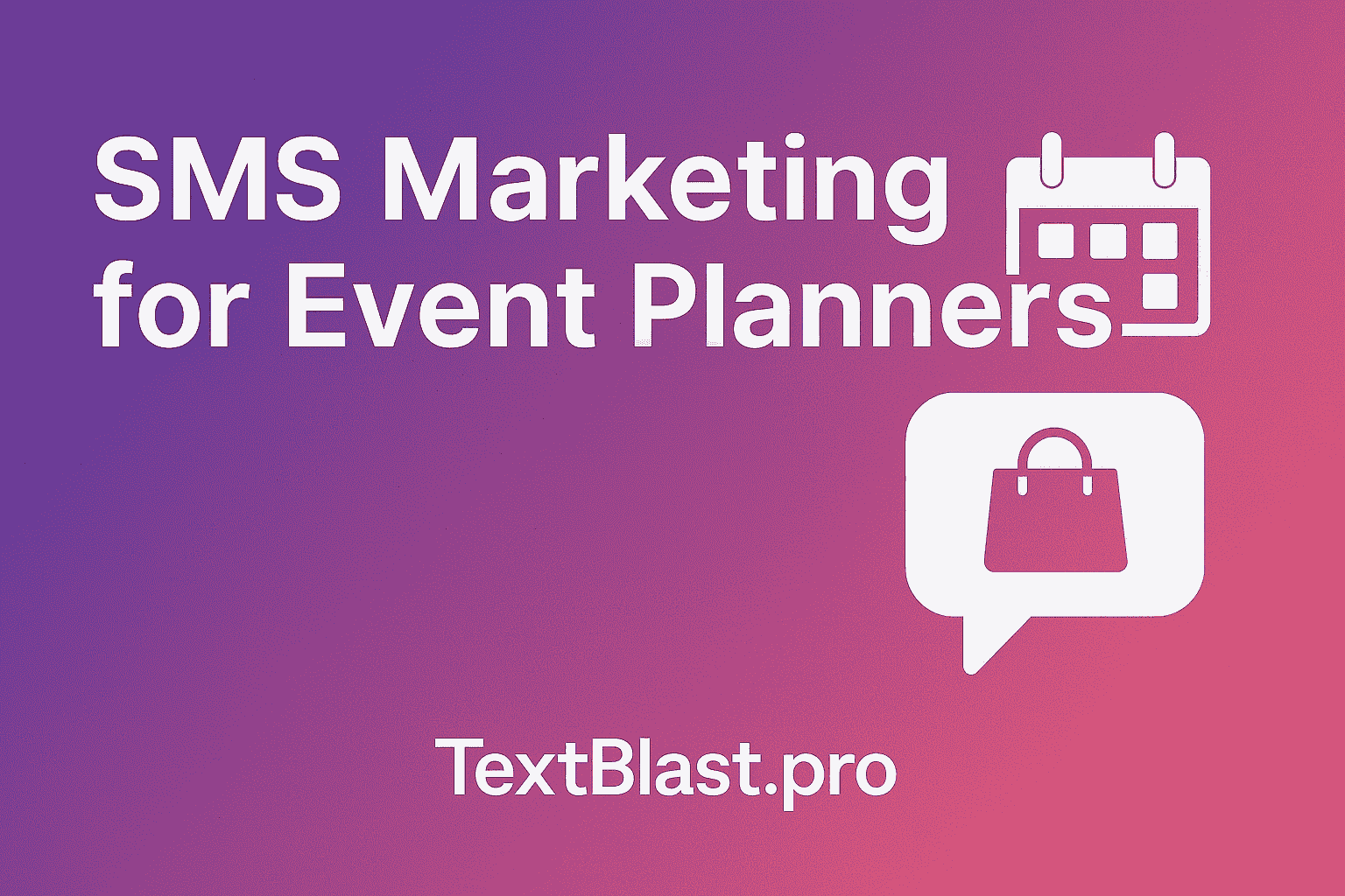 SMS Marketing Strategies for Events - TextBlast.pro